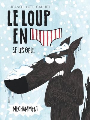Le loup en slip se les gèle méchamment - Le Loup en slip, tome 2