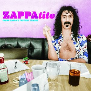 ZAPPAtite (Frank Zappa’s Tastiest Tracks)