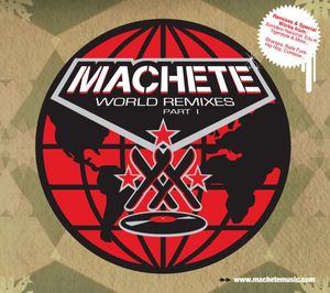 Machete World Remixes, Part I