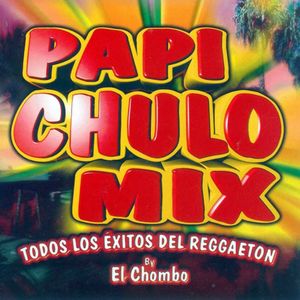 Papi chulo mix