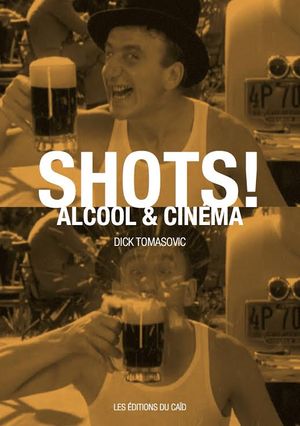 Shots! Alcool & cinéma