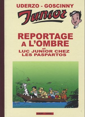 "Reportage à l'ombre" et "Luc Junior et les Paspartos"