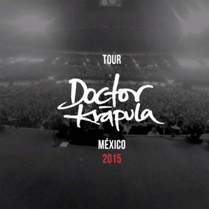 Tour Doctor Krápula: México 2015 (Live)