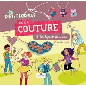 Les petitscréas font de la couture : mes bijoux en tissu