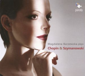 Magdalena Baczewska Plays Chopin & Szymanowski
