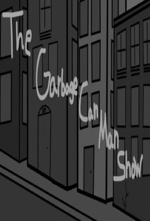 The Garbage Can Man Show
