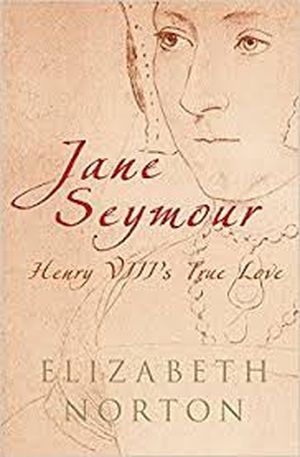 Jane Seymour Henry VIII's true love