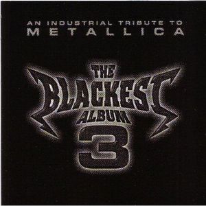 The Blackest Album 3: An Industrial Tribute to Metallica