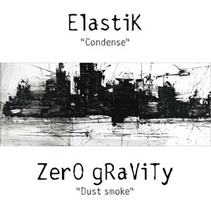 Elastik / ZerO gRaViTy (EP)