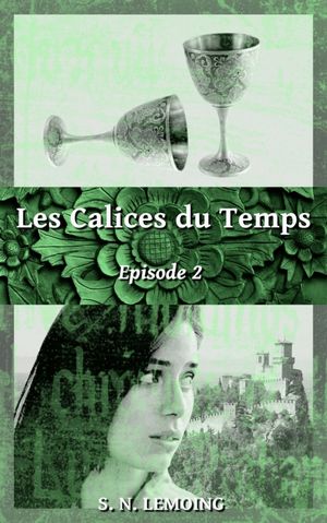 Les Calices du Temps - Episode 2