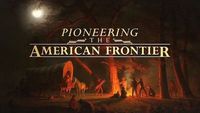 Pioneering: The American Frontier