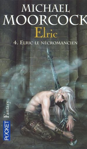 Elric le nécromancien - Le Cycle d'Elric, tome 4