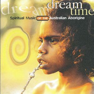 Dream Time: Spiritual Music of the Australian Aborigine