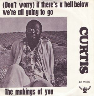 (Don’t Worry) If There’s a Hell Below We’re All Going to Go / The Makings of You (Single)