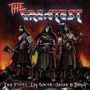 The Greatest (feat. Tre Fitty, Lil Wyte)