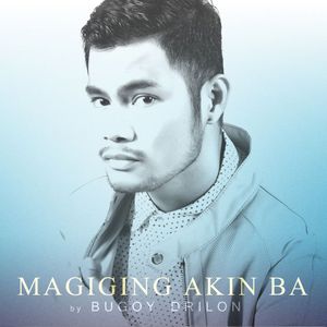 Magiging Akin Ba (Single)