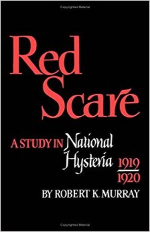 Red Scare: A Study in National Hysteria, 1919-1920