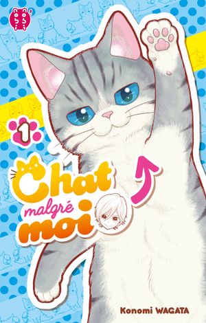 Chat malgré moi, tome 1