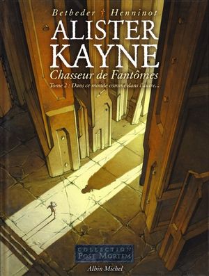 Alister Kayne Chasseur de Fantômes - Tome 2, Dans ce monde comme dans l'autre...
