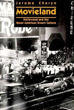 Movieland: Hollywood and the Great American Dream Culture