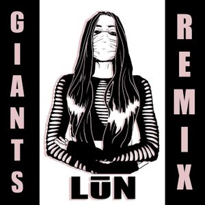 Giants (LŪN remix)