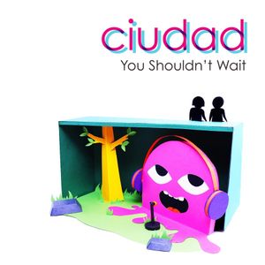 You Shouldn't Wait (Single)