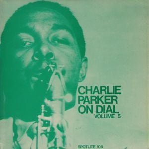 Charlie Parker on Dial, Volume 5