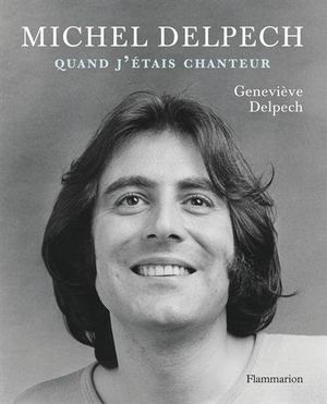 Michel Delpech, Quand J'Étais Chanteur