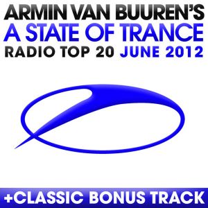 A State of Trance Radio Top 20 – March/April 2012 (Including Classic Bonus Track)