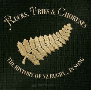 Rucks, Tries & Choruses: The History of NZ Rugby... In Song