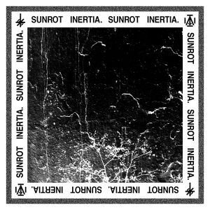 Sunrot // Inertia. (EP)