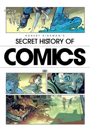 AMC Visionaries: Robert Kirkman's Secret History of Comics