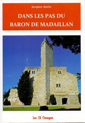 Dans les Pas du Baron de Madaillan