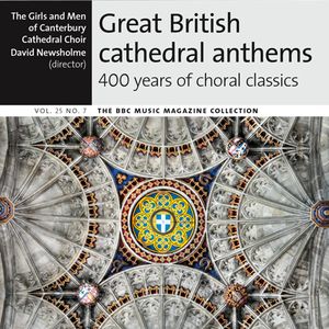 BBC Music, Volume 25, Number 7: Great British Cathedral Anthems: 400 Years of Choral Classics