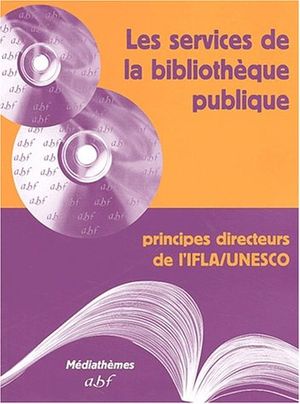 Les services de la bibliothèque publique : Principes directeurs de l'IFLA/UNESCO