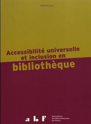 Accessibilité universelle et inclusion en bibliothèque