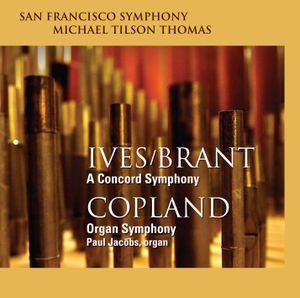 Ives/Brant: A Concord Symphony / Copland: Organ Symphony