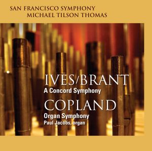 Ives/Brant: A Concord Symphony / Copland: Organ Symphony