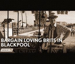 image-https://media.senscritique.com/media/000017424435/0/bargain_loving_brits_in_blackpool.jpg