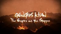 Gengis Khan, l'empire des steppes