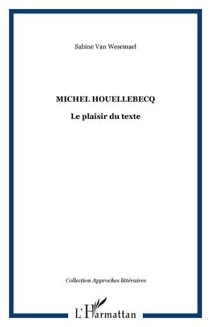 MICHEL HOUELLEBECQ Le plaisir du texte