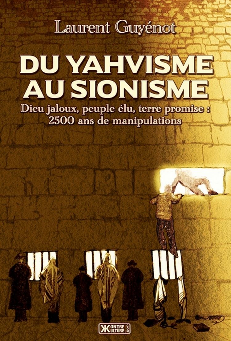Du yahvisme au sionisme - Laurent Guyénot - SensCritique