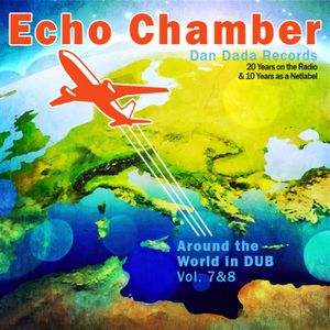 Echo Chamber: Around the World in Dub, Volumes 7 & 8