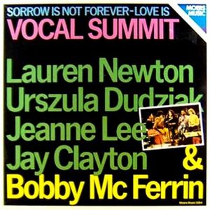 Vocal Summit (Sorrow is not forever-love is)