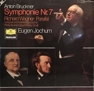 Anton Bruckner: Symphonie Nr.7 / Richard Wagner: Parsifal: Vorspiel und Karfreitagszauber