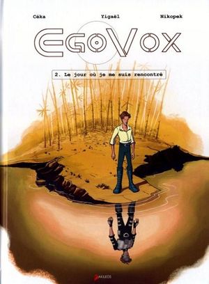 Le jour où je me suis rencontré - Egovox, tome 2