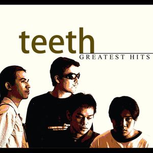 Teeth: Greatest Hits