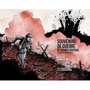 Souvenirs de guerre de Jacques Bertran - Partie 3 : Offensives