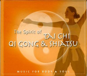 The Spirit of Tai Chi, Qi Gong & Shiatsu