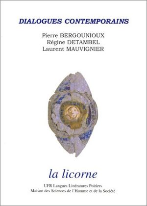 Dialogues contemporains : Pierre Bergounioux, Régine Detambel, Laurent Mauvignier